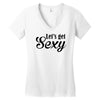 lets get sexy Women's V-Neck T-Shirt