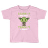 Learn It You Will Teach It I Shall Cute Yoda Toddler T-shirt
