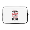 I'm A Plasterer I Don't Stop When I'm Tired I Stop When I'm Done Laptop sleeve