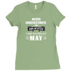 never underestimate an old man who was born in may Ladies Fitted T-Shirt