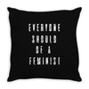 everyone should be feminist Throw Pillow