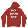 no days off Unisex Hoodie