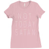 Not Today Satan Ladies Fitted T-Shirt