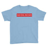 More Love Love More Youth Tee