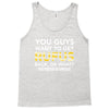 You Guys Want To Get Rufus Back Or What Sametimeless Tank Top