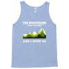 the mountains are calling Tank Top
