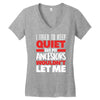tried to keep quiet but my ancestors Women's V-Neck T-Shirt