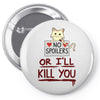 no spoilers... or i'll kill you Pin-back button