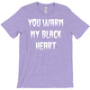 you warm my black heart T-Shirt