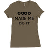 coco made me do it t shirt top tumblr tee tshirt swag dope rihanna cel Ladies Fitted T-Shirt