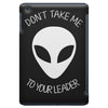 flash to your leader don`t take me iPad Mini