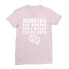 Zombies Eat Brains Dont Worry You Are Safe Ladies Fitted T-Shirt