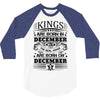 Real Kings Are Born On December 5 3/4 Sleeve Shirt