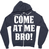 Come At Me Bro Zipper Hoodie