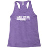 dad to be Racerback Tank