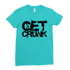 get crunk Ladies Fitted T-Shirt
