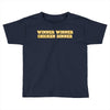 Winner Winner Chicken Dinner Toddler T-shirt