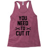 you need to cut it Racerback Tank