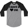 i have a heart on 3/4 Sleeve Shirt