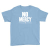 no mercy Youth Tee