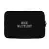 rice waitlist Laptop sleeve