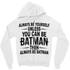 always be batman Zipper Hoodie