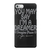 ohn lennon you may say... iPhone 7 Case