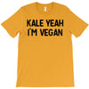 kale yeah i'm vegan T-Shirt