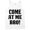 Come At Me Bro Tank Top