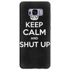 keep calm and shut up Samsung Galaxy S8 Plus