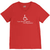 i am handicapped i'm psychotic V-Neck Tee