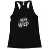 stay wild Racerback Tank