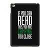 if you can read this, you are camping too close iPad Mini 4
