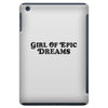 Girl Of Epic Dreams iPad Mini