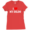 i love my dildo Ladies Fitted T-Shirt