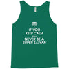 if you keep calm you'll never be a super saiyan Tank Top