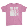 my day starts at noon Youth Tee