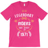 legendary riders are born in 1971 T-Shirt
