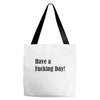 have a fucking day Tote Bags