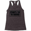 props to ya mama Racerback Tank