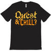 quest &amp; chill T-Shirt