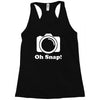 oh snap camera Racerback Tank