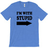 im with stupid t shirt t shirt funny t shirt cool tshirt funny shirt t T-Shirt