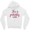 this is probably wine Zipper Hoodie