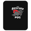 rescued by pug Mousepad