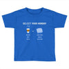 select your monday Toddler T-shirt