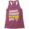 January February Michigan April - March Madness Basketball Racerback Tank