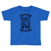 killing it crushing it and full of win Toddler T-shirt
