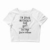 I Am Your Mothers Day Gift Dad Says You're Welcome Crop Top