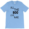 all the boo love me T-Shirt